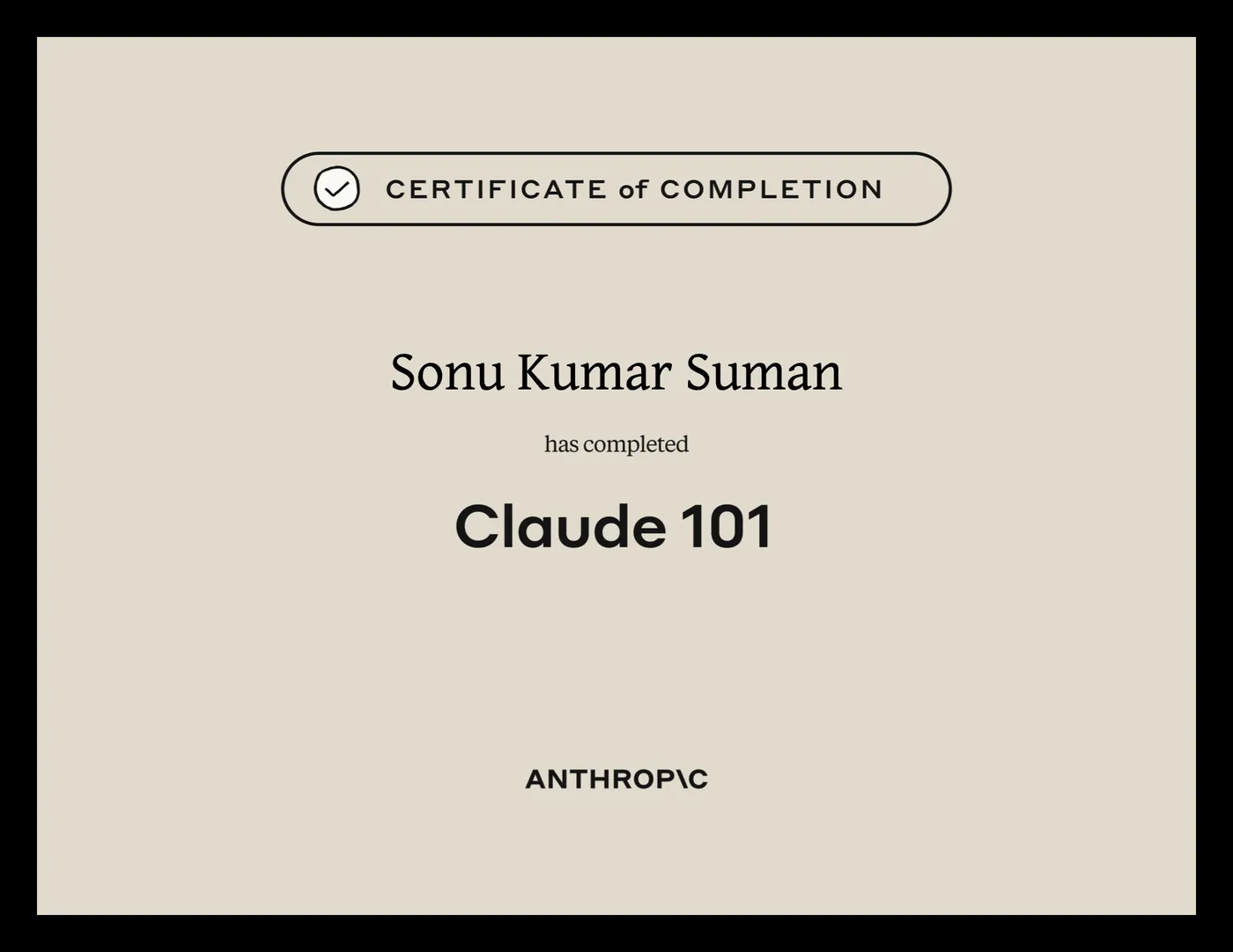 Anthropic certificate of completion awarded to Sonu Kumar Suman for Claude 101