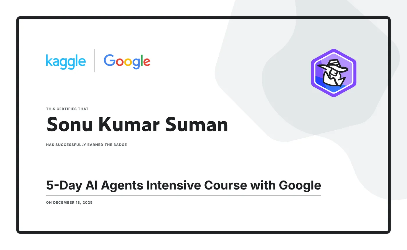 Kaggle and Google certificate awarded to Sonu Kumar Suman for the 5-Day AI Agents Intensive Course with Google